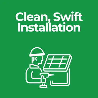 Clean, Swift Installation