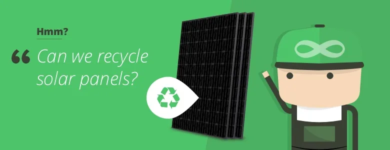 Can Solar Panels be Recycled?